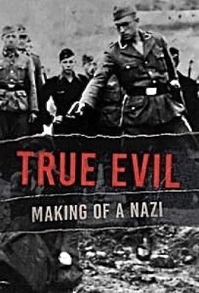 аɴγ True Evil: The Making of A Nazi2020