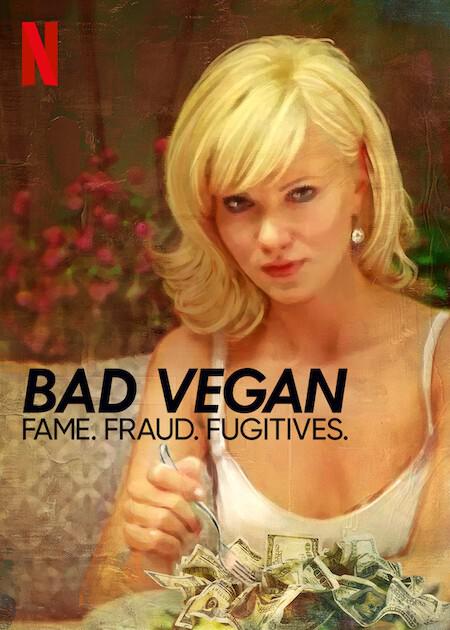 ذࣺթƭӷ Bad Vegan: Fame. Fraud. Fugitives. (2022)