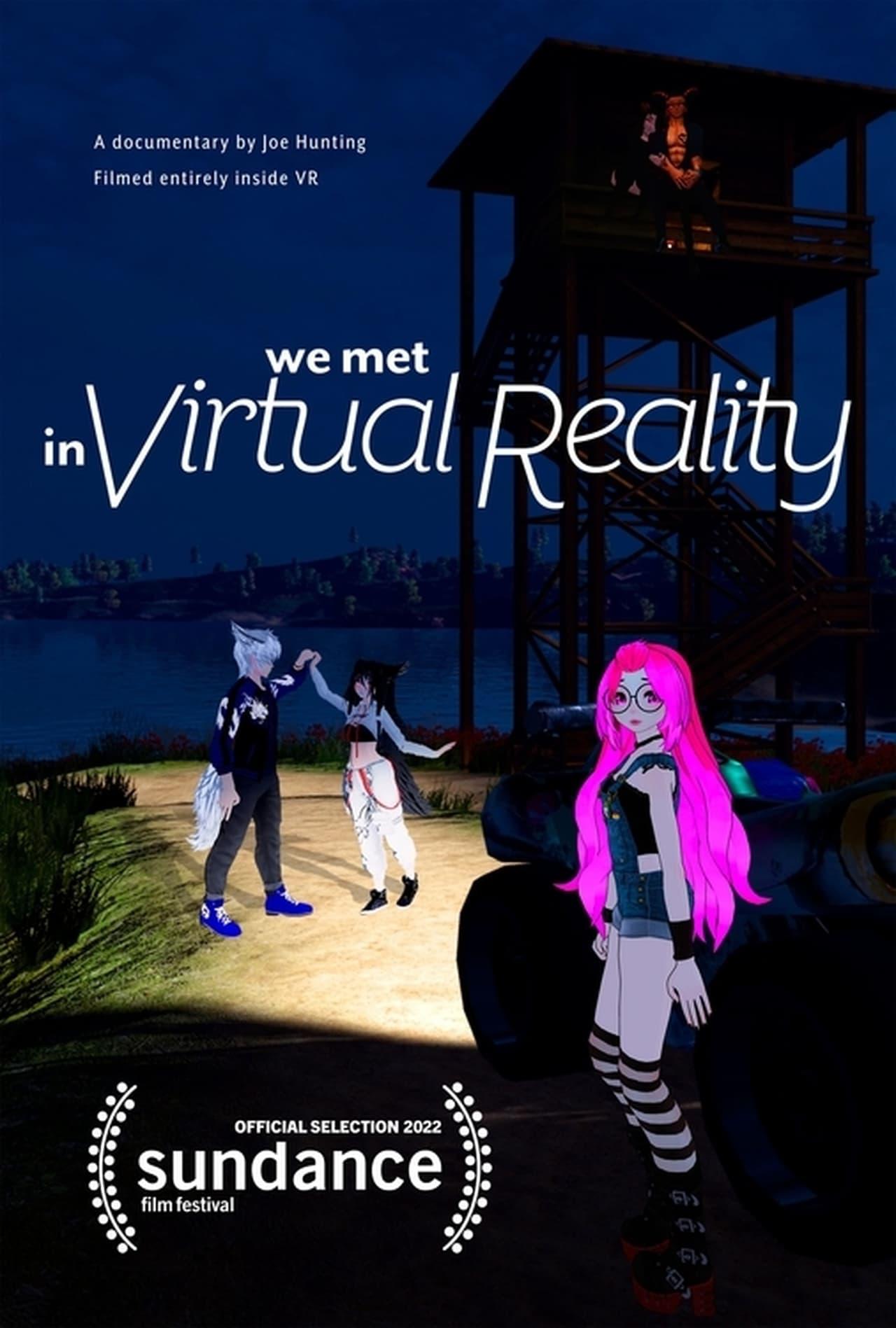 ʵ We Met in Virtual Reality (2022)