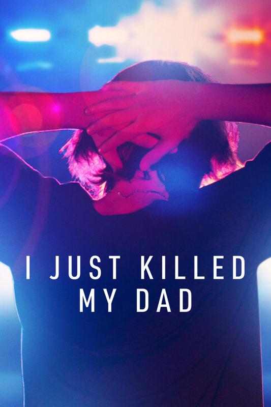 ɱҰְ I Just Killed My Dad (2022)