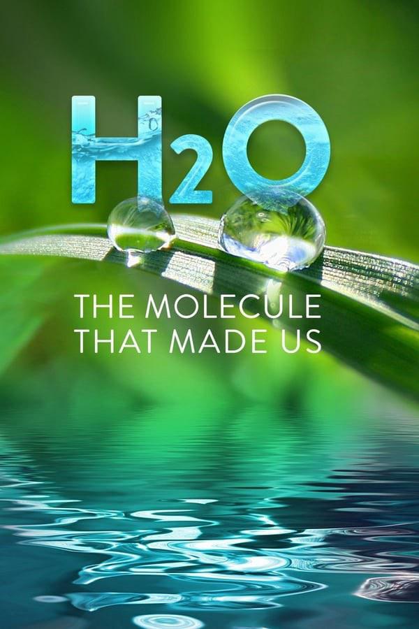 ˮ H2O: The Molecule That Made Us (2020)